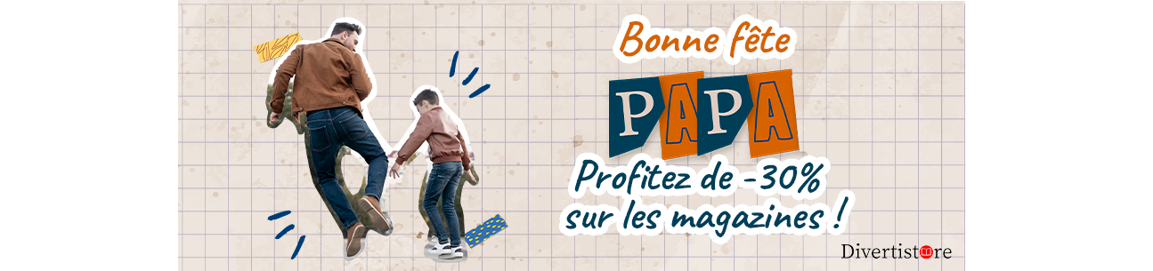Fête des pères- 30% sur les magazines 