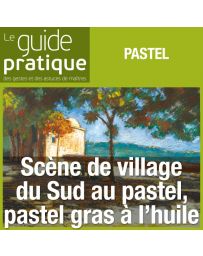 Scène de village du Sud au pastel, pastel gras à l'huile - Guide Pratique Numérique