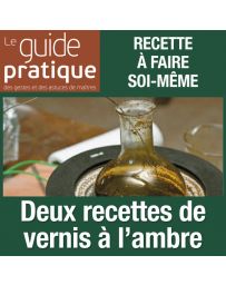 Deux recettes de vernis à l'ambre - Guide Pratique Numérique