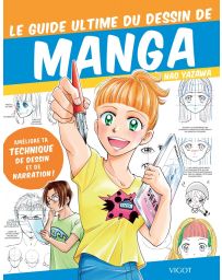 Le guide ultime du dessin de manga - Améliore ta technique de dessin et de narration -  Nao Yazawa