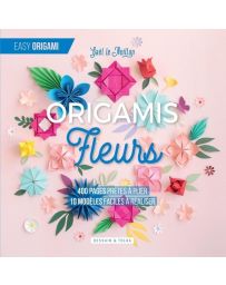 Fleurs origamis - 400 pages prêtes à plier, 10 modèles faciles à réaliser - Gaël Le Neillon