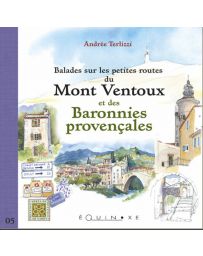 Balades sur les petites routes du Ventoux et des Baronnies Provençales - Andrée Terlizzi