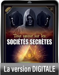 Tout savoir sur les Sociétés Secrètes - Version Digitale