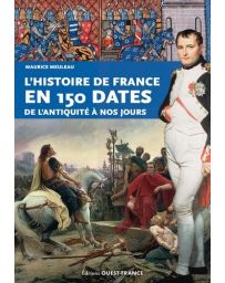 L'histoire de France en 150 dates - De l'Antiquité à nos jours