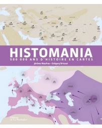 Histomania - 500 000 ans d'histoire en cartes