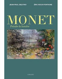 Monet, peindre la lumière