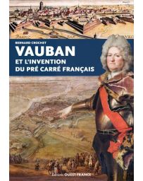 Vauban et l'invention du pré carré français