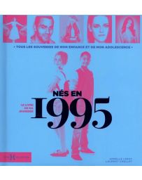 Nés en 1995 - Le livre de ma jeunesse