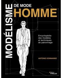 Modélisme de mode homme - Encyclopédie des modèles et techniques de patronnage