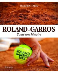 Roland-Garros - Toute une histoire - Édition 2025