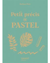 Petit précis de pastel - Barbara Petit
