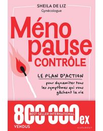 Ménopause contrôle - Le plan d'action pour dynamiter tous les symptômes qui vous gâchent la vie
