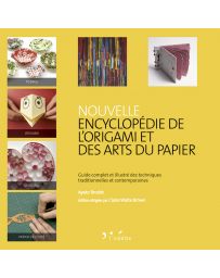 Nouvelle encyclopédie de l'Origami et des arts du papier