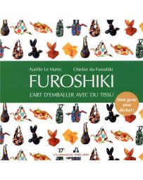 Furoshiki - L'art d'emballer avec du tissu - Aurélie Le Marec