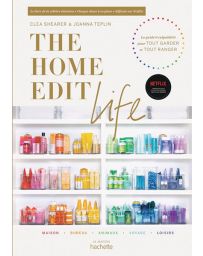 The Home Edit Life - Le guide anti-culpabilité pour tout garder et tout ranger
