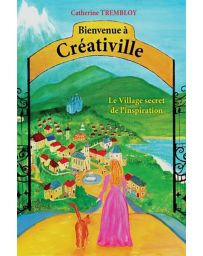 Bienvenue à Créativille - Le Village secret de l'inspiration