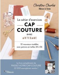 Le cahier d'exercices CAP couture avec Artesane - 10 nouveaux modèles avec patrons de tailles 34 à 56