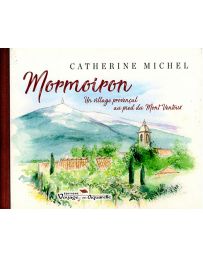 Mormoiron, un village provençal au pied du Mont Ventoux - Catherine Michel