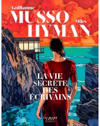 La vie secrète des écrivains (BD) - Guillaume Musso, Miles Hyman