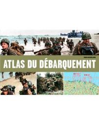 Atlas illustré du débarquement et de la bataille de Normandie