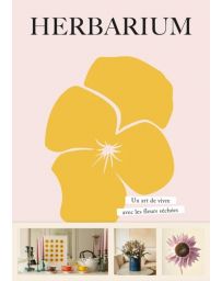 Herbarium - Un art de vivre avec les fleurs séchées