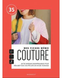 Mes fiches mémo couture - 48 techniques indispensables pour réaliser tous vos projets en mode nomade