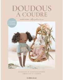 Peluches à coudre - Doudous à confectionner, embellir et chérir