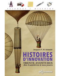 Histoires d'innovation - Trente aventures des Lumières à nos jours