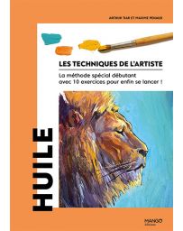 Huile - Les techniques de l'artiste