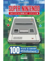 Super Nintendo - 100 trucs à savoir absolument !