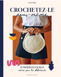 Crochetez-le vous-même - 15 modèles faciles et rapides à crocheter