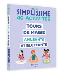 Simplissime : 40 activités : Tours de magie amusants et bluffants
