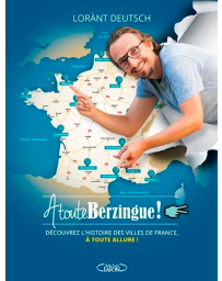 A toute berzingue -  Voyage à travers les villes de France et découvre leur histoire à toute allure !