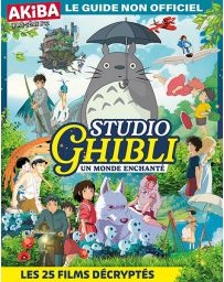 Studio GHIBLI, le guide non officiel - AKIBA Hors-série n°2