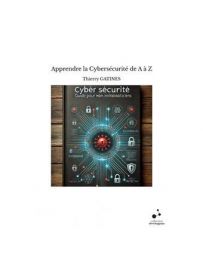 Apprendre la Cybersécurité de A à Z