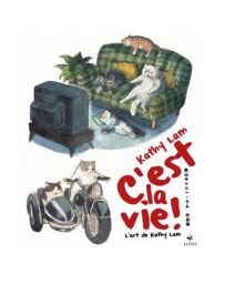 C'est la vie ! - L'art de Kathy Lam