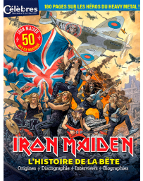 Célèbres hors série n°1 - Iron Maiden - L'histoire de la bête