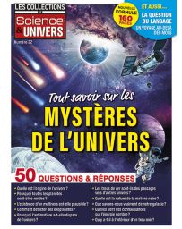 Tout savoir sur les mystères de l'univers - Les Collections de Science et Univers 22