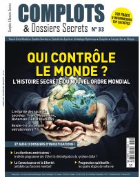 Complots et Dossiers Secrets n°33 - Qui contrôle le monde ?