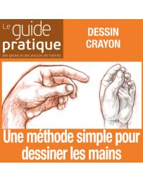 Facile : une méthode simple pour dessiner les mains - Guide Pratique Numérique