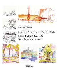 Dessiner et peindre les paysages. Techniques et exercices