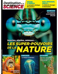 Les super-pouvoirs de la nature - Destination Science n°16
