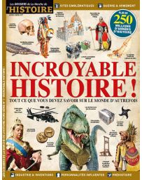 Incroyable Histoire !  - Les Dossiers de La Marche de l'Histoire - Hors-Série 1