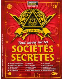 Tout savoir sur les sociétés secrètes - Dossiers Secrets hors-série n°2