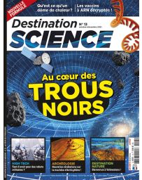 Au coeur des trous noirs - Destination Science le Mag 13