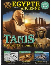 Tanis la capitale oubliée - Egypte Ancienne n°53