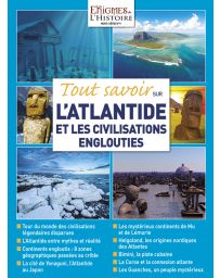 Tout savoir sur l'Atlantide et les civilisations englouties - Hors-série Les Enigmes de l'Histoire n°9