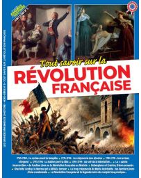 Tout savoir sur la révolution française - Les Grandes Enigmes de l'Histoire Hors-série 5