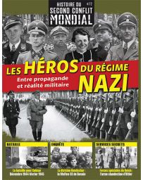 Les héros du régime nazi - Histoire du Second Conflit Mondial n°72