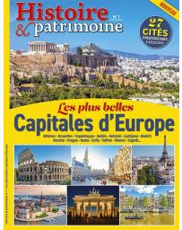 Les plus belles capitales d'Europe - Histoire & Patrimoine 01 2024